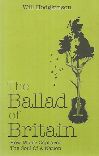 The Ballad Of Britain: How Music Captured The Soul Of A Nation by Will Hodgkinson