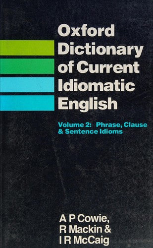 Oxford Dictionary Of Current Idiomatic English: Vol1 - Verbs With Prepositions & Particles by Anthony Paul Cowie and Ronald Mackin