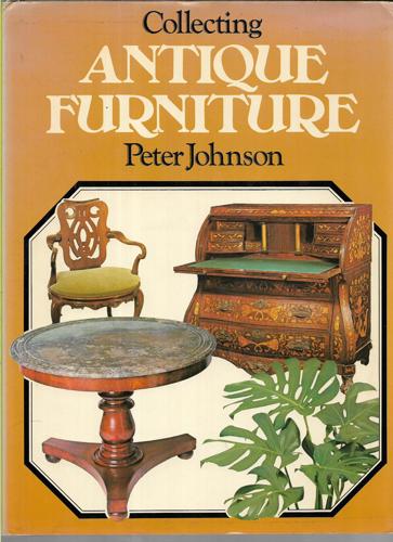 Collecting Antique Furniture by Peter Johnson
