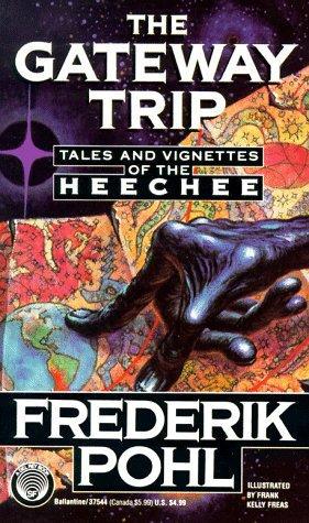 The Gateway Trip: Tales And Vignettes Of The Heechee by Frederik Pohl