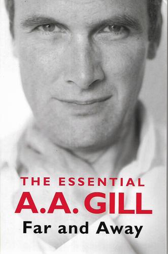 Far And Away by A. A. Gill