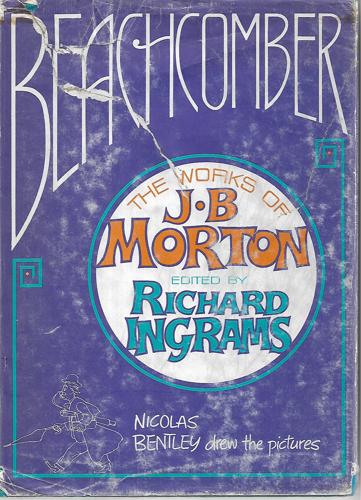 Beachcomber: The Works Of J. B. Morton by J. B. Morton