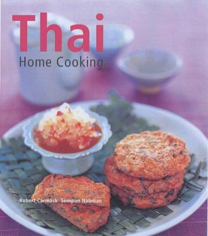 Thai Home Cooking by Robert Carmack and Sompon Nabnian