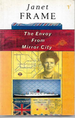 The Envoy From Mirror City (Volume 3 of Writer's 3 Volume Autobiography) by Janet Frame