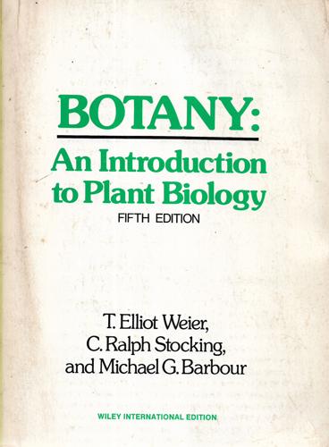 Botany: An Introduction To Plant Biology by C. Ralph Stocking and Thomas Elliot Weier