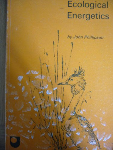 Ecological Energetics by John Phillipson
