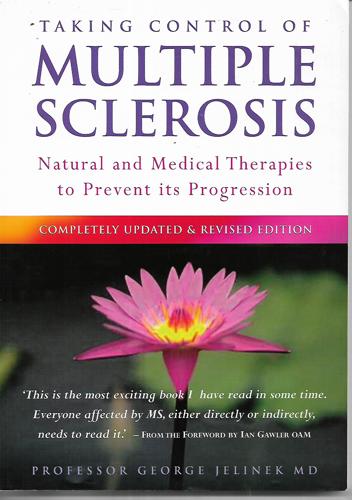 Taking Control Of Multiple Sclerosis: Natural And Medical Therapies To Prevent Its Progression by George A. Jelinek