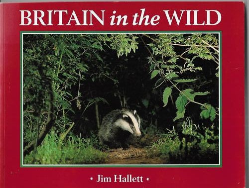 Britain In The Wild by Jim Hallett