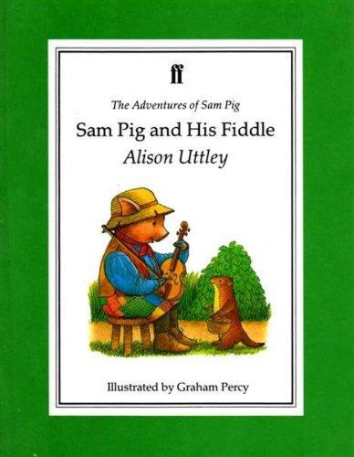 Sam Pig And His Fiddle by Alison Uttley