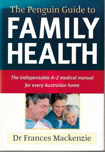 The Penguin Guide To Family Health by Dr. Frances Mackenzie