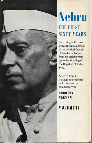 Nehru: The First Sixty Years. Volume 2 by Jawaharlal Nehru and Dorothy Norman