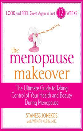 The Menopause Makeover: The Ultimate Guide To Taking Control Of Your Health And Beauty During Menopause by Staness Jonekos