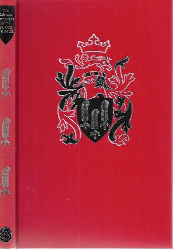 The Life And Campaigns Of The Black Prince: From Contemporary Letters, Diaries, And Chronicles, Including Chandos Herald's "Life Of The Black Prince" by Richard W. Barber