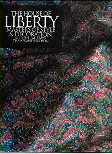 The House Of Liberty: Masters Of Style And Decoration by Stephen Calloway