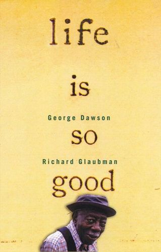 Life is So Good by George Dawson and Richard Glaubman