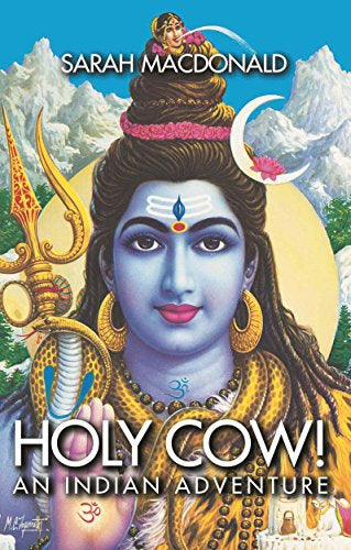 Holy Cow!: An Indian Adventure by Sarah Macdonald