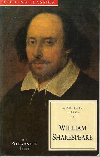 Works [37 Plays, 6 Poems, Sonnets]: The Alexander Text (Collins Classics) by William Shakespeare