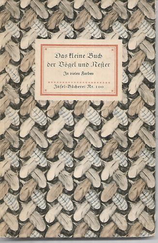 Das Kleine Buch Der Vögel Und Nester: In Vielen Farben. [Eine Auswahl Aus Seiner] Beschreibung Und Abbildung Der Künstlichen Nester Und Eier Der Vögel ... . Zürich 1819 by Heinrich Rudolf Schinz