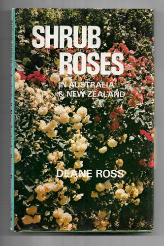 Shrub Roses In Australia And New Zealand by Deane Ross