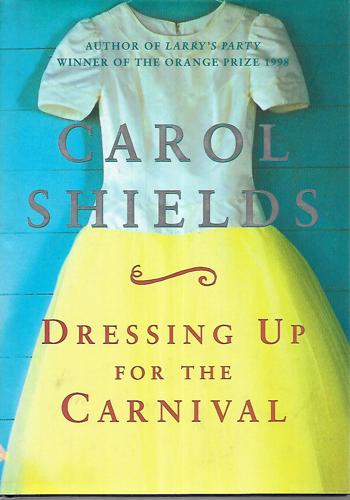 Dressing Up For The Carnival by Carol Shields