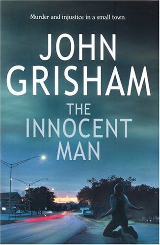 The Innocent Man by John Grisham