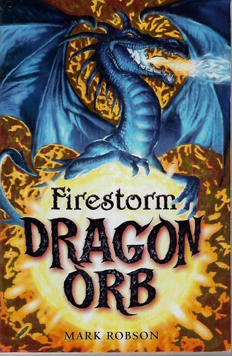 Dragon Orb: Firestorm by Mark Robson