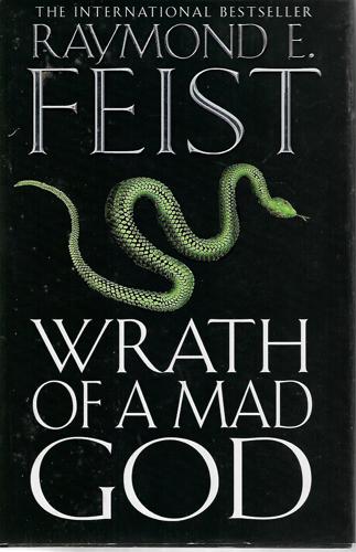 Wrath Of A Mad God by Raymond E. Feist