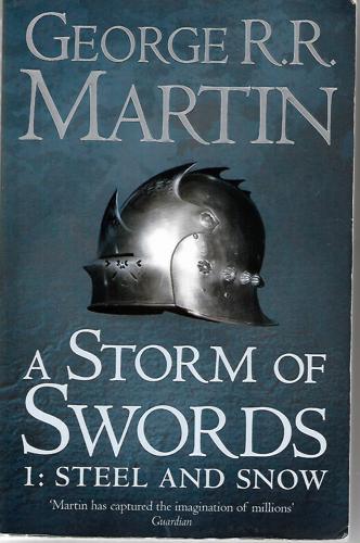 A Song of Ice And Fire Series (Book 3): a Storm of Swords 1: Steel And Snow by George R. R. Martin