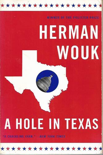A Hole In Texas: A Novel by Herman Wouk