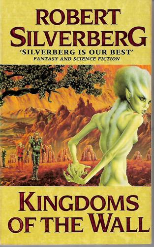 Kingdoms Of The Wall by Robert Silverberg