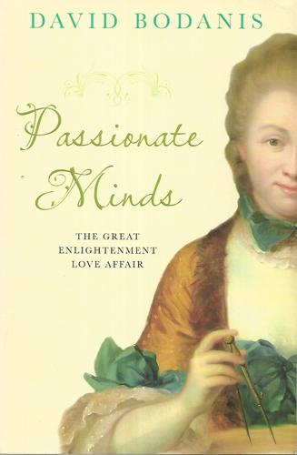 Passionate Minds: The Great Enlightenment Love Affair by David Bodanis