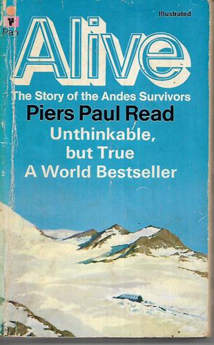 Alive!: the Story of the Andes Survivors by Piers Paul Read