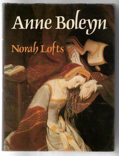 Anne Boleyn by Norah Lofts