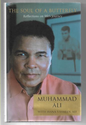 The Soul Of A Butterfly: Reflections On Life's Journey by Hana Ali and Muhammad Ali