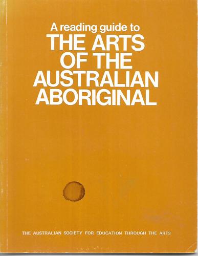 A Reading Guide To The Arts Of The Australian Aboriginal by Nathan Paramanathan