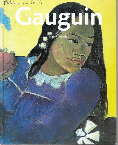 Paul Gauguin, 1848-1903: The Primitive Sophisticate by Ingo F. Walther