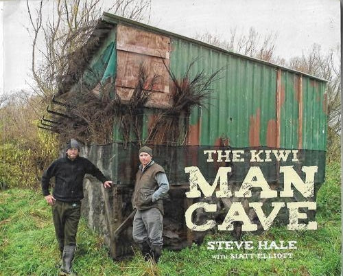 The Kiwi Man Cave by Matt Elliott and Steve Hale