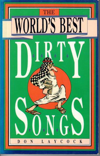 The World'a Best Dirty Songs by Don Laycock