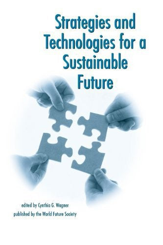 Strategies And Technologies For A Sustainable Future by Cynthia G. Wagner