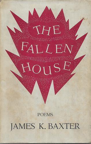 The Fallen House: Poems by James K. Baxter