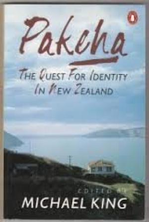 Pakeha: the Quest for Identity in New Zealand by Michael King