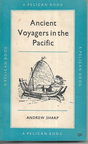 Ancient Voyagers In The Pacific by Andrew Sharp