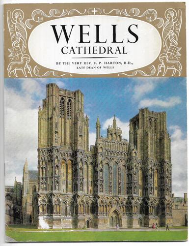 The Pictorial History Of Wells Cathedral by Frederic Percy Harton