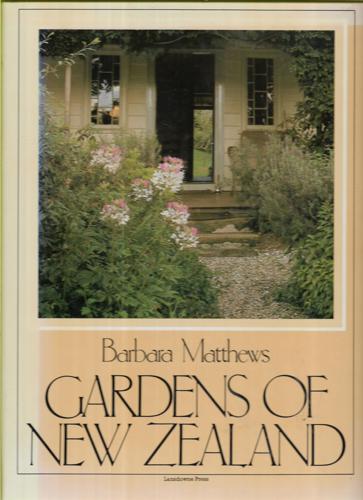 Gardens Of New Zealand by Barbara Matthews