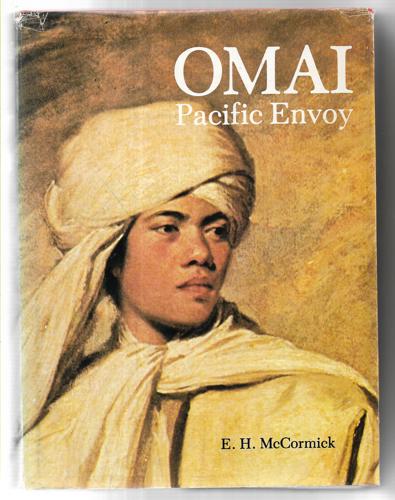Omai: Pacific Envoy by E. H. McCormick