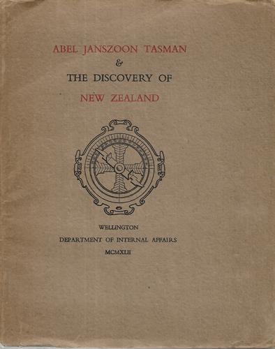 Abel Janszoon Tasman & The Discovery Of New Zealand by Abel Janszoon Tasman