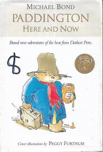 Paddington Here And Now by Bond, Michael, author