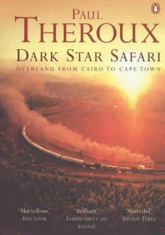 Dark Star Safari by Paul Theroux