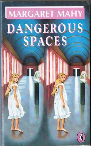 Dangerous Spaces by Margaret Mahy