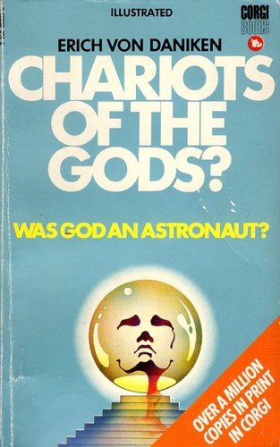 Chariots Of The Gods? by Erich Von Daniken